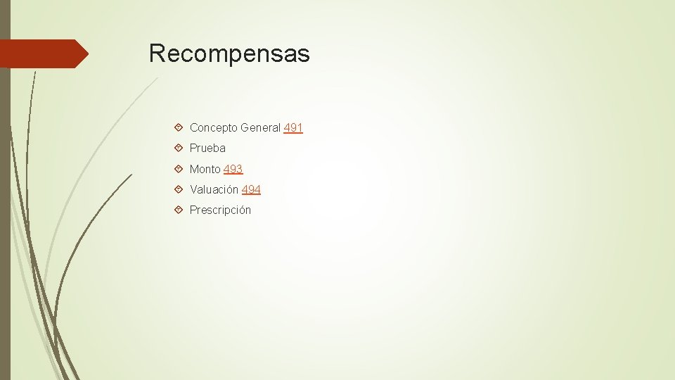 Recompensas Concepto General 491 Prueba Monto 493 Valuación 494 Prescripción 