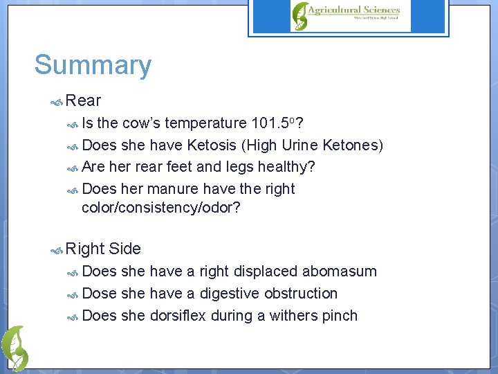 Summary Rear Is the cow’s temperature 101. 5 o? Does she have Ketosis (High