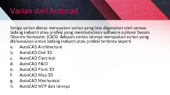 Varian dari Autocad Ketiga varian diatas merupakan varian yang bisa digunakan oleh semua bidang