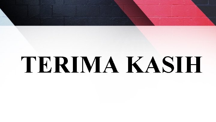 TERIMA KASIH 