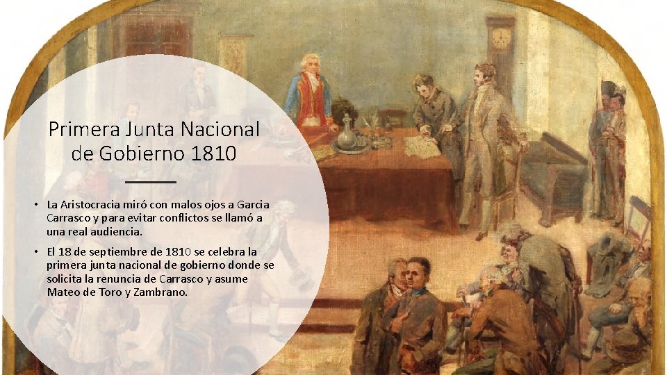 Primera Junta Nacional de Gobierno 1810 • La Aristocracia miró con malos ojos a