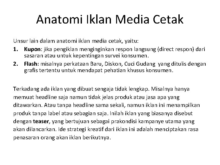 Anatomi Iklan Media Cetak Unsur lain dalam anatomi iklan media cetak, yaitu: 1. Kupon:
