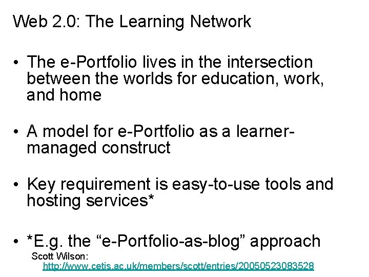 Web 2. 0: The Learning Network • The e-Portfolio lives in the intersection between