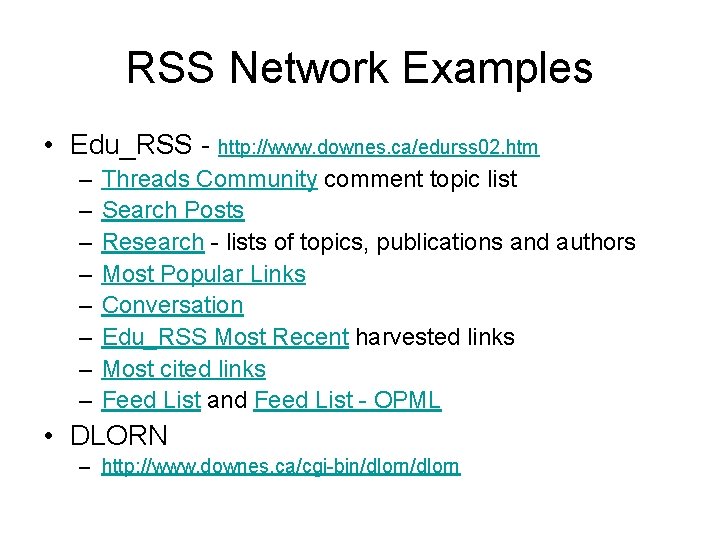 RSS Network Examples • Edu_RSS - http: //www. downes. ca/edurss 02. htm – –