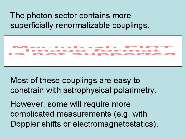 The photon sector contains more superficially renormalizable couplings. Most of these couplings are easy