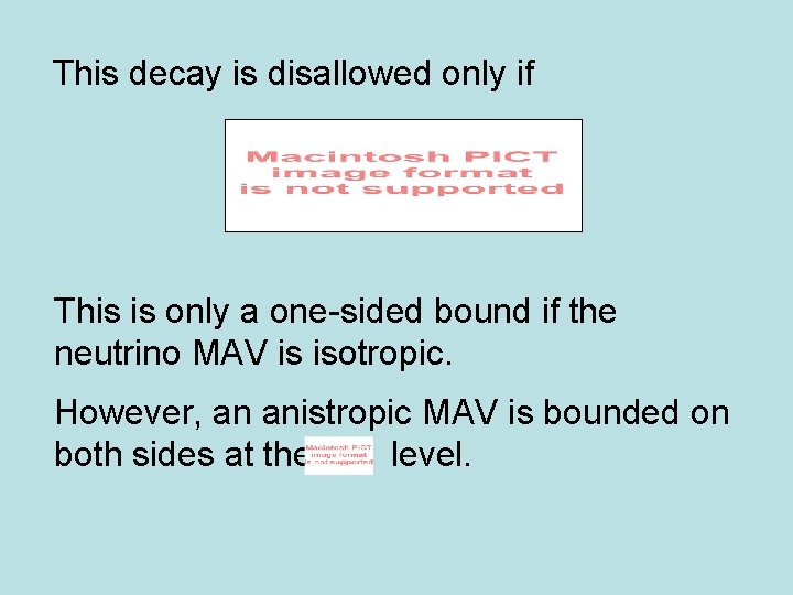 This decay is disallowed only if This is only a one-sided bound if the