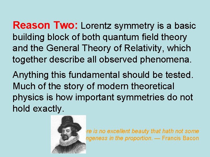 Reason Two: Lorentz symmetry is a basic building block of both quantum field theory