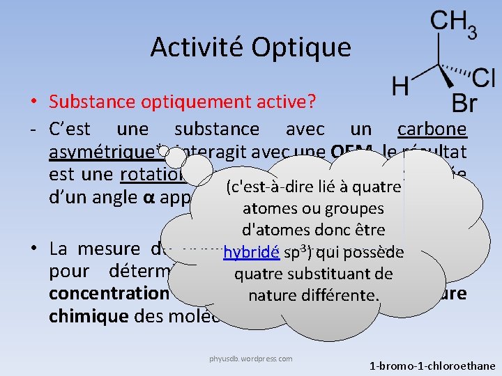 Activité Optique • Substance optiquement active? - C’est une substance avec un carbone asymétrique*,