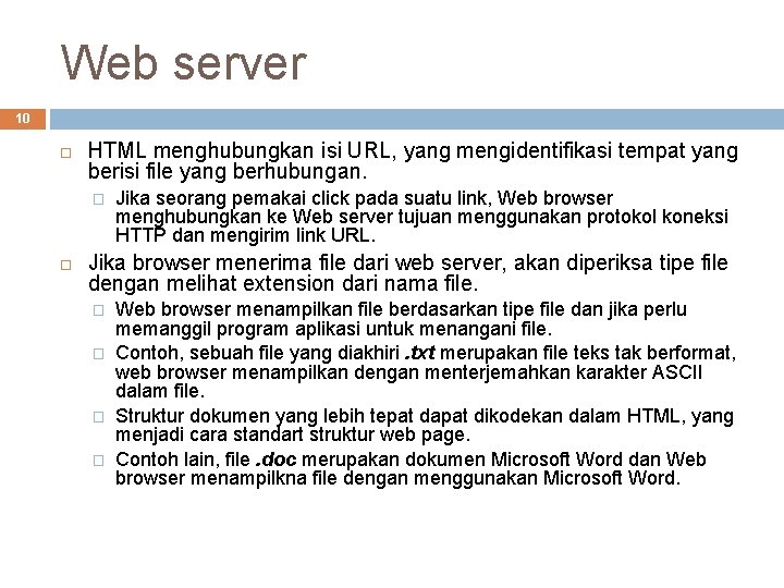 Web server 10 HTML menghubungkan isi URL, yang mengidentifikasi tempat yang berisi file yang