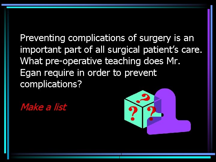 Preventing complications of surgery is an important part of all surgical patient’s care. What