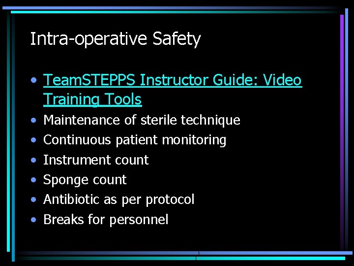 Intra-operative Safety • Team. STEPPS Instructor Guide: Video Training Tools • • • Maintenance