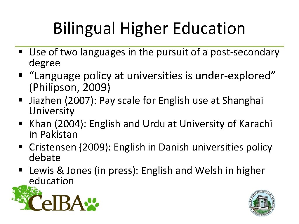 Bilingual Higher Education § Use of two languages in the pursuit of a post-secondary