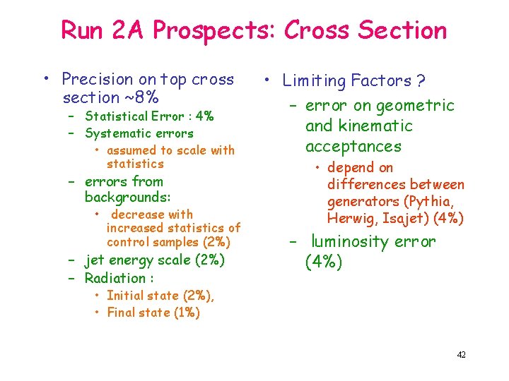 Run 2 A Prospects: Cross Section • Precision on top cross section ~8% –