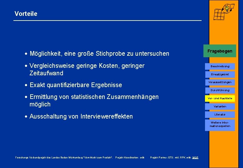 Vorteile · Möglichkeit, eine große Stichprobe zu untersuchen · Vergleichsweise geringe Kosten, geringer Zeitaufwand