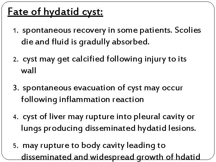 Fate of hydatid cyst: 1. spontaneous recovery in some patients. Scolies die and fluid