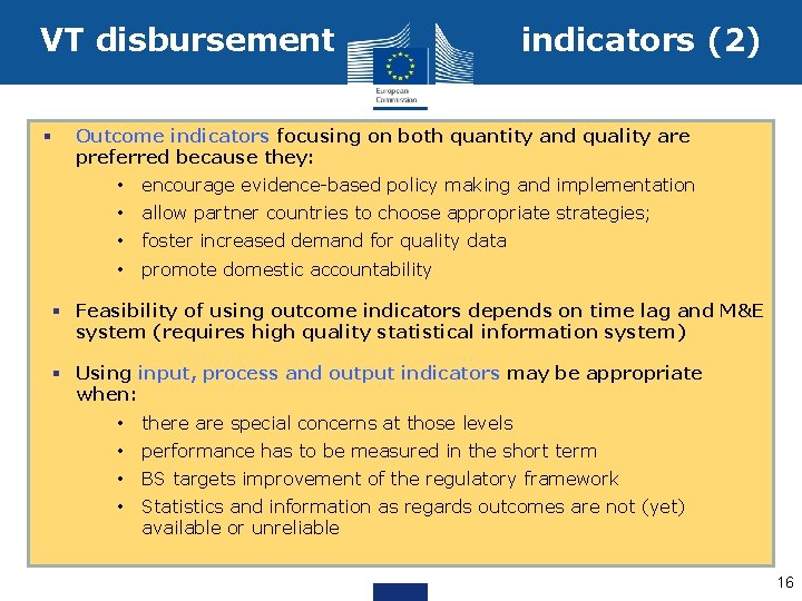 VT disbursement § indicators (2) Outcome indicators focusing on both quantity and quality are
