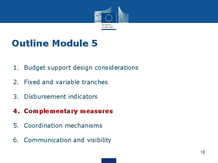 Outline Module 5 1. Budget support design considerations 2. Fixed and variable tranches 3.