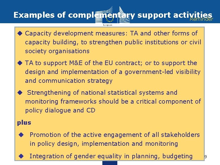 Examples of complementary support activities Reminder u Capacity development measures: TA and other forms