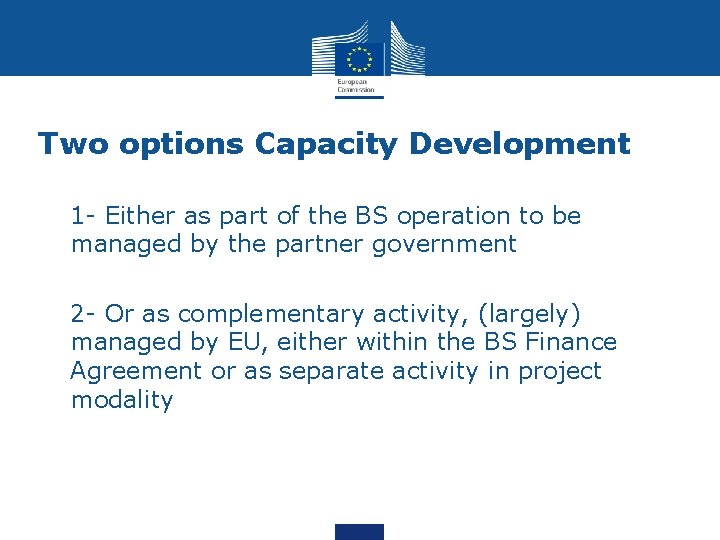 Two options Capacity Development • 1 - Either as part of the BS operation