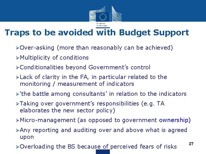 Traps to be avoided with Budget Support ØOver-asking (more than reasonably can be achieved)