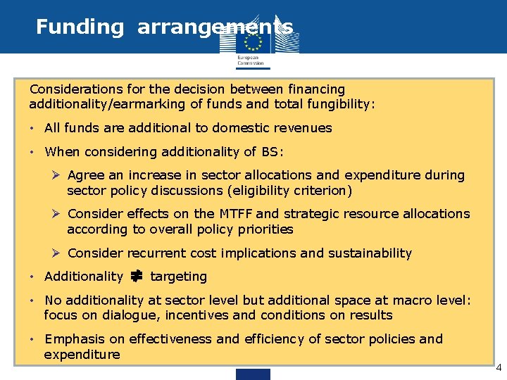 Funding arrangements Considerations for the decision between financing additionality/earmarking of funds and total fungibility:
