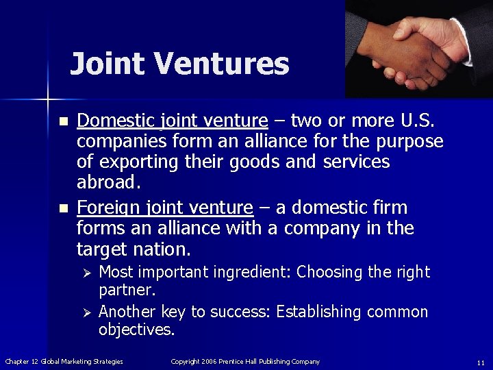 Joint Ventures n n Domestic joint venture – two or more U. S. companies