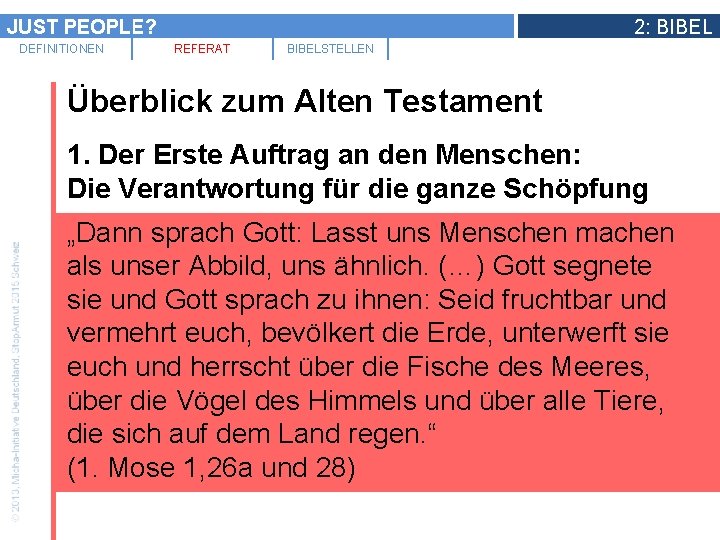 JUST PEOPLE? DEFINITIONEN 2: BIBEL REFERAT BIBELSTELLEN Überblick zum Alten Testament 1. Der Erste