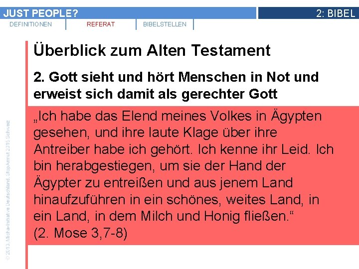 JUST PEOPLE? DEFINITIONEN 2: BIBEL REFERAT BIBELSTELLEN Überblick zum Alten Testament 2. Gott sieht