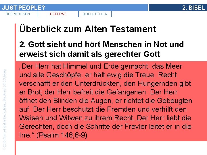 JUST PEOPLE? DEFINITIONEN 2: BIBEL REFERAT BIBELSTELLEN Überblick zum Alten Testament 2. Gott sieht