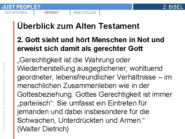 JUST PEOPLE? DEFINITIONEN 2: BIBEL REFERAT BIBELSTELLEN Überblick zum Alten Testament 2. Gott sieht