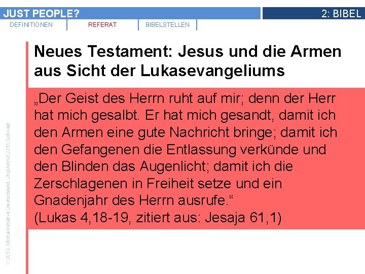 JUST PEOPLE? DEFINITIONEN 2: BIBEL REFERAT BIBELSTELLEN Neues Testament: Jesus und die Armen aus