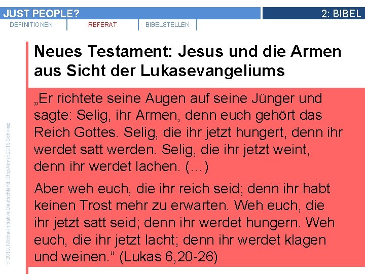 JUST PEOPLE? DEFINITIONEN 2: BIBEL REFERAT BIBELSTELLEN Neues Testament: Jesus und die Armen aus