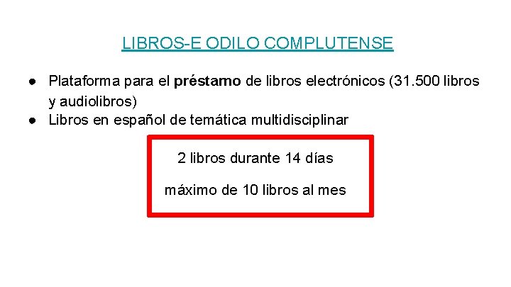 LIBROS-E ODILO COMPLUTENSE ● Plataforma para el préstamo de libros electrónicos (31. 500 libros