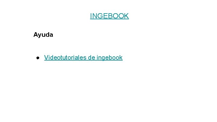 INGEBOOK Ayuda ● Videotutoriales de ingebook 