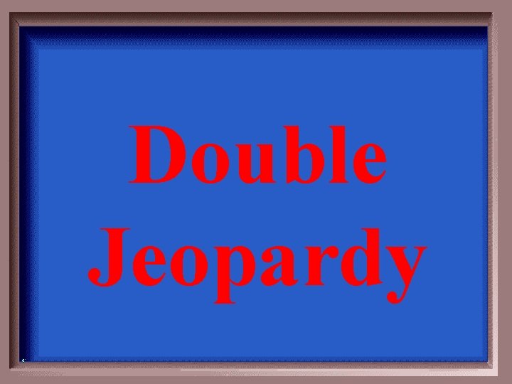 Double Jeopardy 