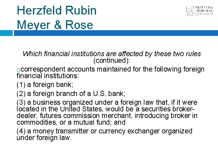 Herzfeld Rubin Meyer & Rose Which financial institutions are affected by these two rules