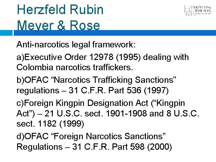 Herzfeld Rubin Meyer & Rose Anti-narcotics legal framework: a)Executive Order 12978 (1995) dealing with