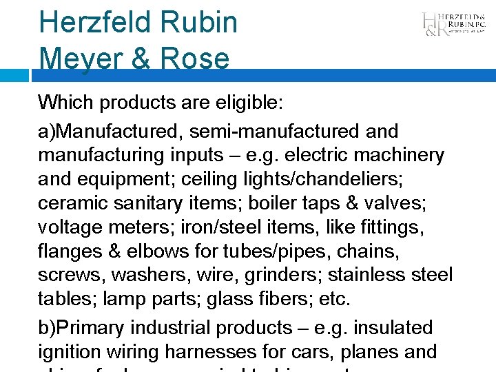 Herzfeld Rubin Meyer & Rose Which products are eligible: a)Manufactured, semi-manufactured and manufacturing inputs