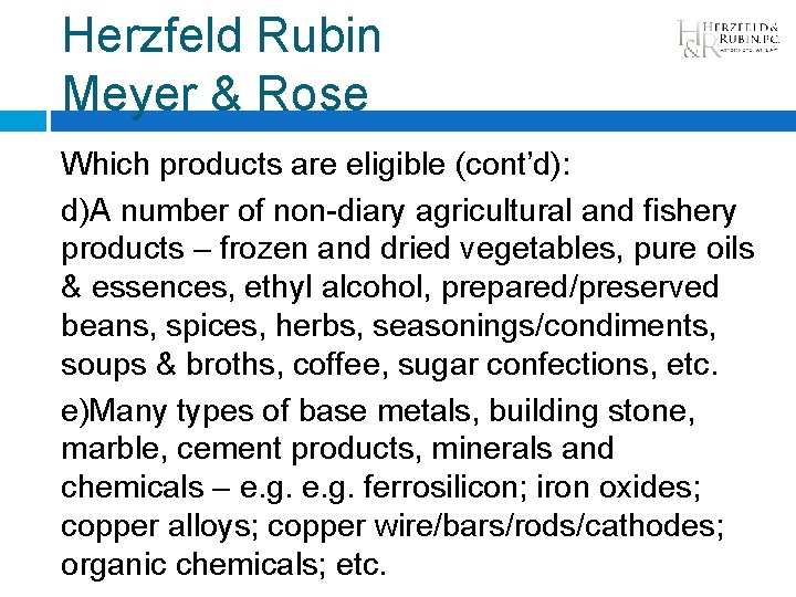 Herzfeld Rubin Meyer & Rose Which products are eligible (cont’d): d)A number of non-diary