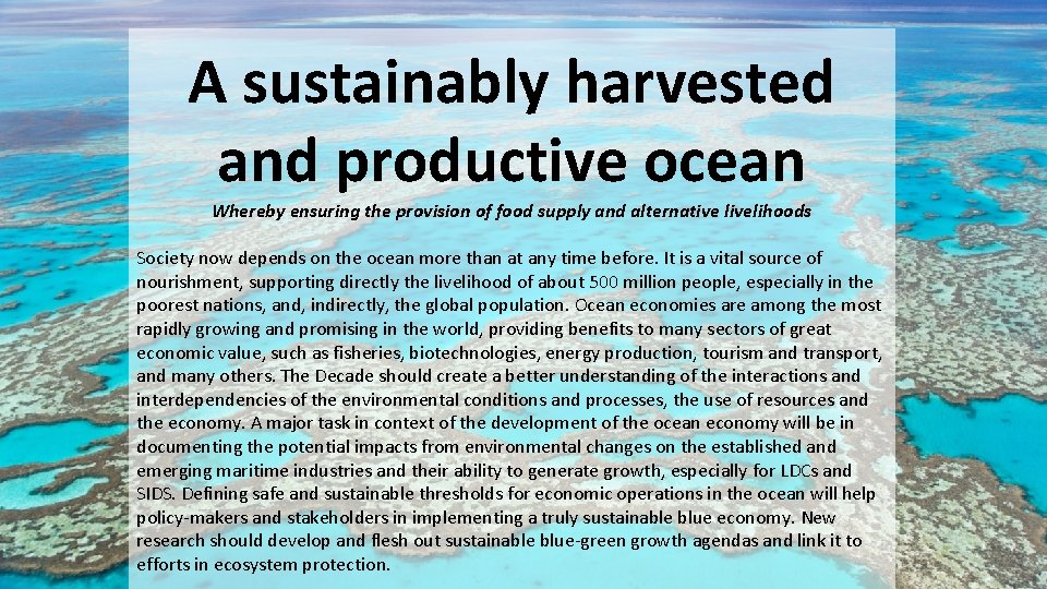 A sustainably harvested and productive ocean Whereby ensuring the provision of food supply and