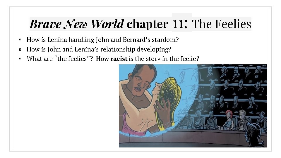Brave New World chapter 11: The Feelies ▣ How is Lenina handling John and