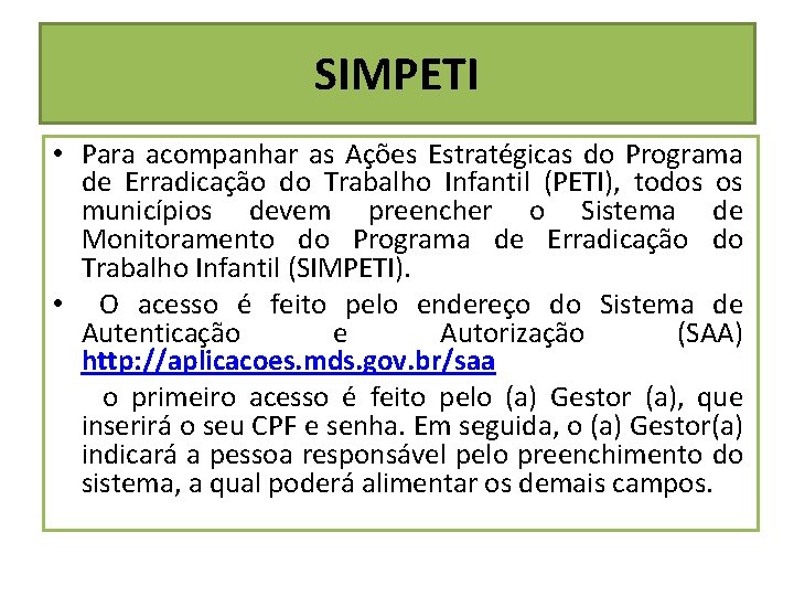 SIMPETI • Para acompanhar as Ações Estratégicas do Programa de Erradicação do Trabalho Infantil