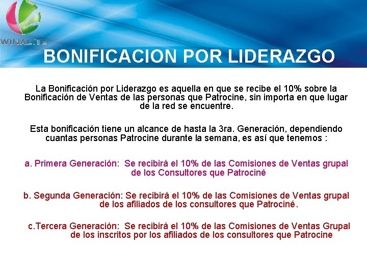 BONIFICACION POR LIDERAZGO La Bonificación por Liderazgo es aquella en que se recibe el