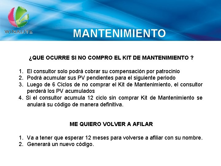 MANTENIMIENTO ¿QUE OCURRE SI NO COMPRO EL KIT DE MANTENIMIENTO ? 1. El consultor