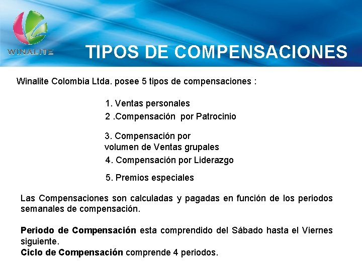TIPOS DE COMPENSACIONES Winalite Colombia Ltda. posee 5 tipos de compensaciones : 1. Ventas