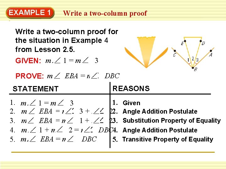 EXAMPLE 1 Write a two-column proof for the situation in Example 4 from Lesson