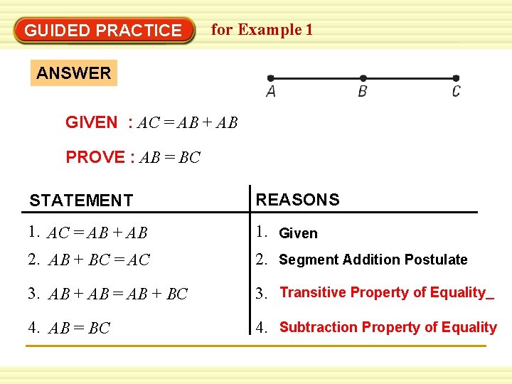 GUIDED PRACTICE for Example 1 ANSWER GIVEN : AC = AB + AB PROVE