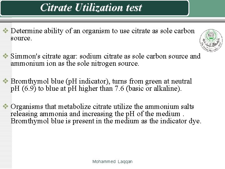 Citrate Utilization test v Determine ability of an organism to use citrate as sole