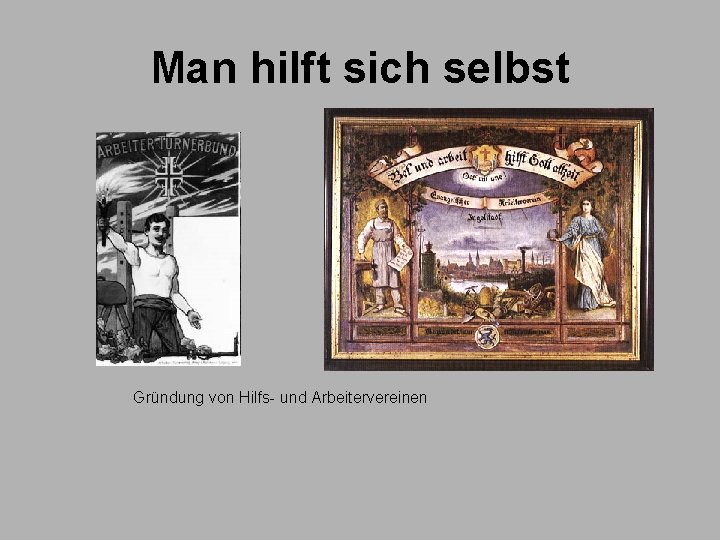 Man hilft sich selbst Gründung von Hilfs- und Arbeitervereinen 