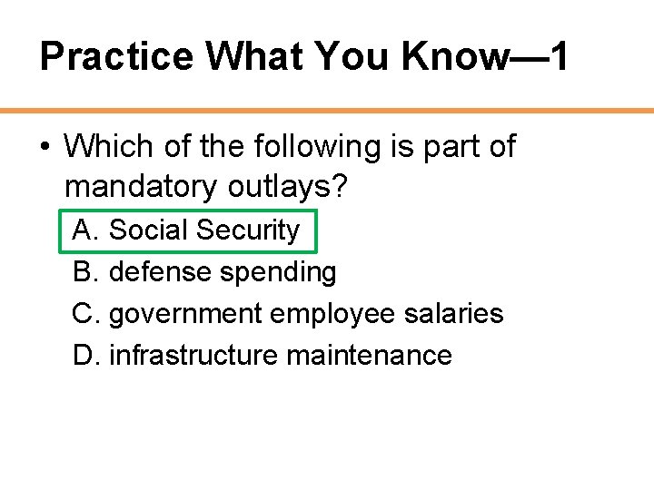 Practice What You Know— 1 • Which of the following is part of mandatory